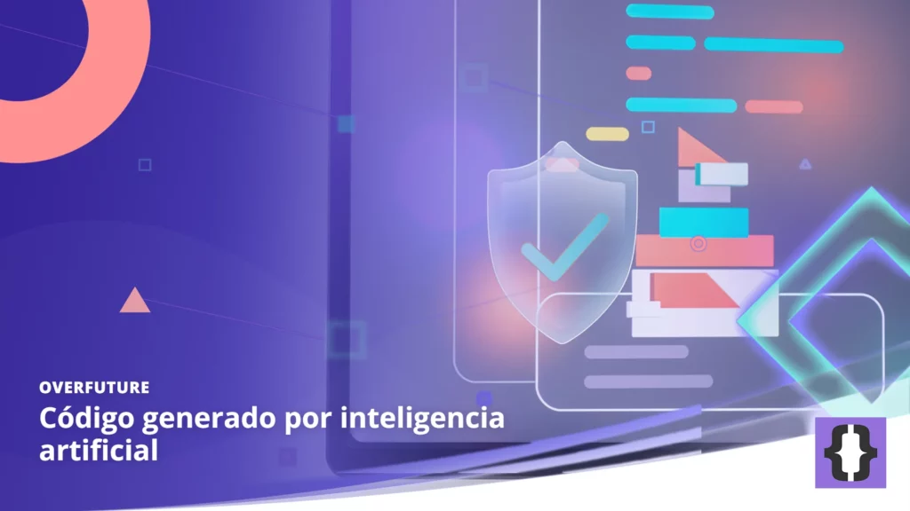 Portada del artículo «Código generado por inteligencia artificial» de OverFuture, sobre una imagen de bloques de código sugeridos por la IA bajo un escudo de revisión