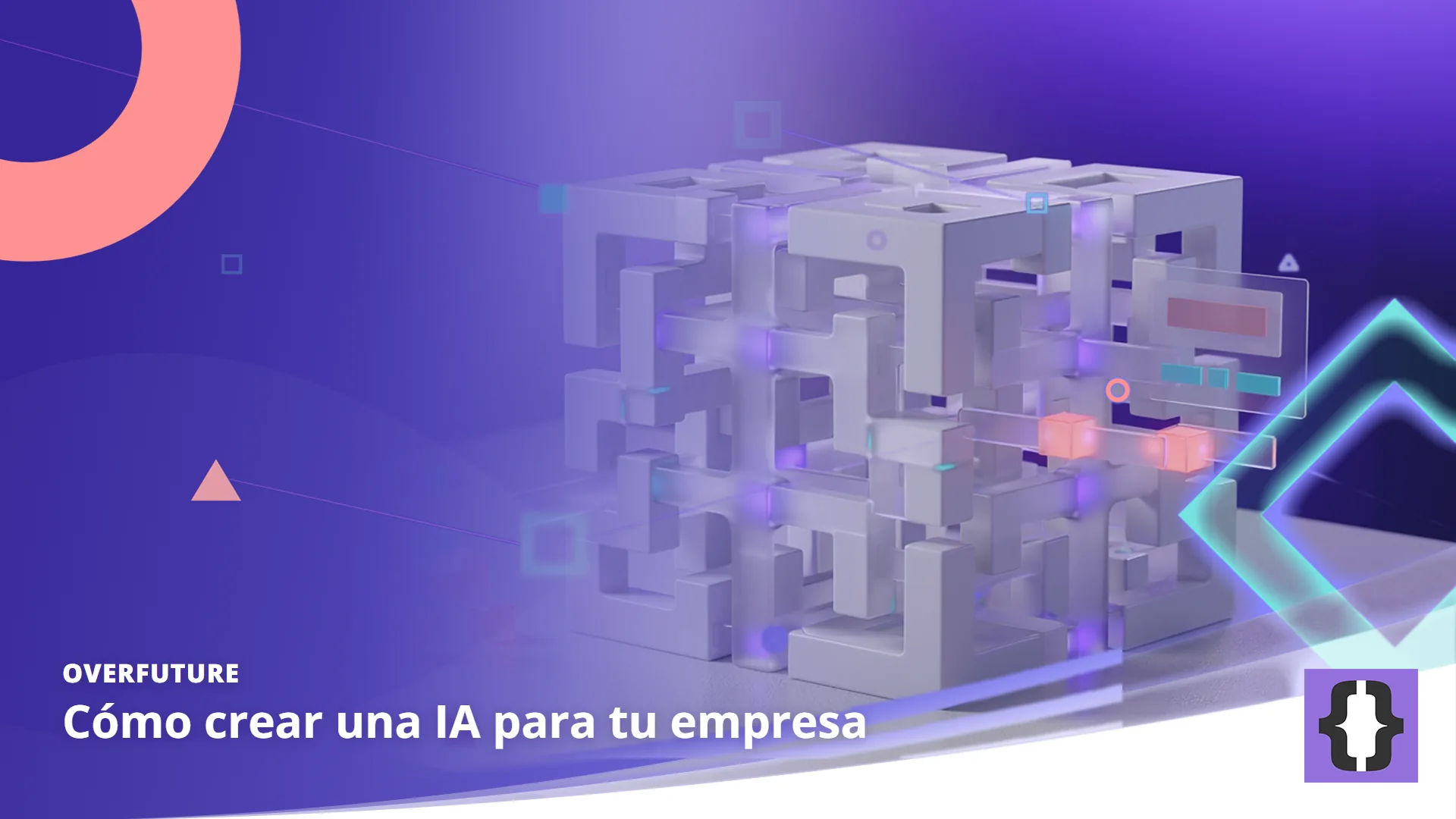 Portada del artículo «Cómo crear una IA para tu empresa» de OverFuture, sobre una imagen de una red neuronal de bloques alimentada con cubos de datos