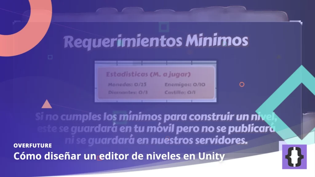 Portada del artículo «Cómo diseñar un editor de niveles en Unity» de OverFuture, sobre una imagen de el editor de niveles de Wondy World