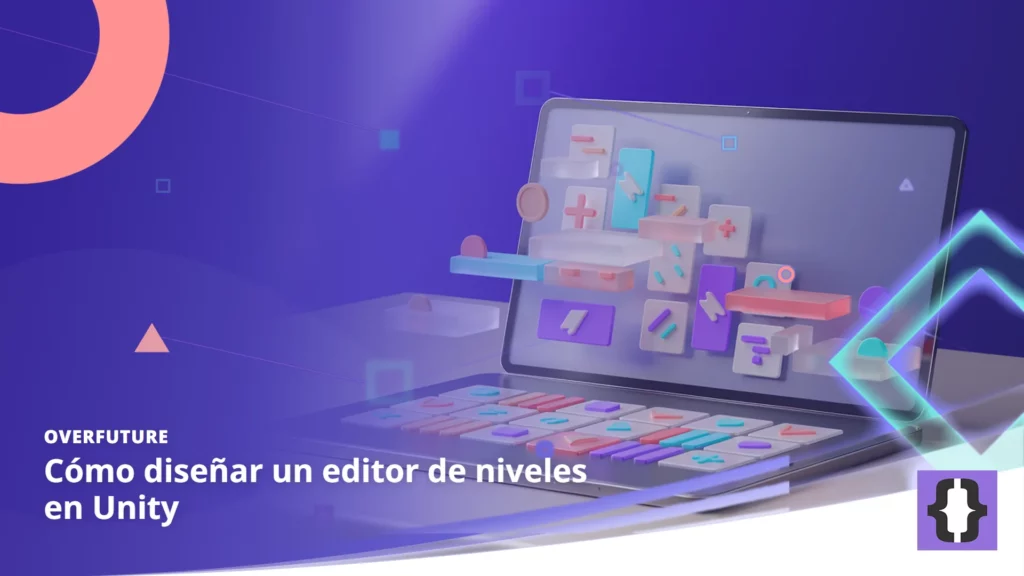 Portada del artículo «Cómo diseñar un editor de niveles en Unity» de OverFuture, sobre una imagen de piezas de nivel de un juego de plataformas flotando sobre una tableta