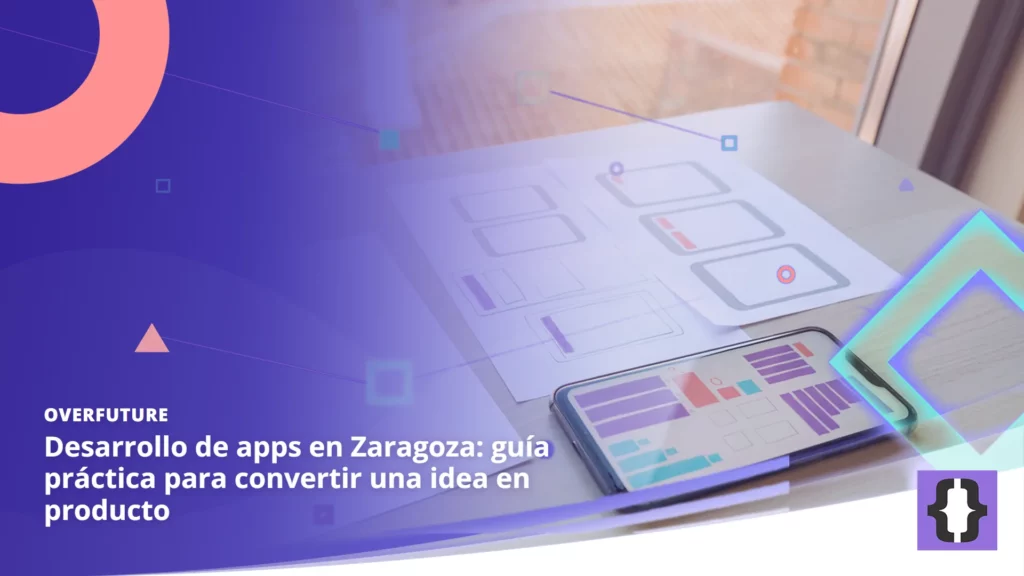 Portada del artículo «Cómo encargar una app: de la idea al producto» de OverFuture, sobre una imagen de una app que pasa del boceto al móvil junto a una ventana con tejados de ladrillo