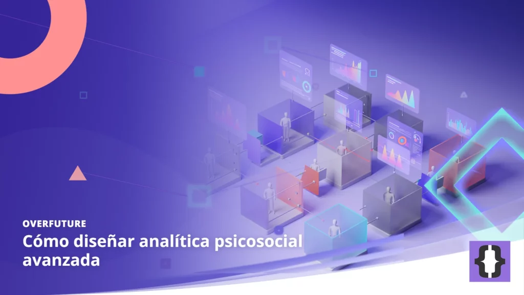 Portada del artículo «Cómo diseñar analítica psicosocial avanzada» de OverFuture, sobre una imagen de un organigrama isométrico con capas de datos por departamento