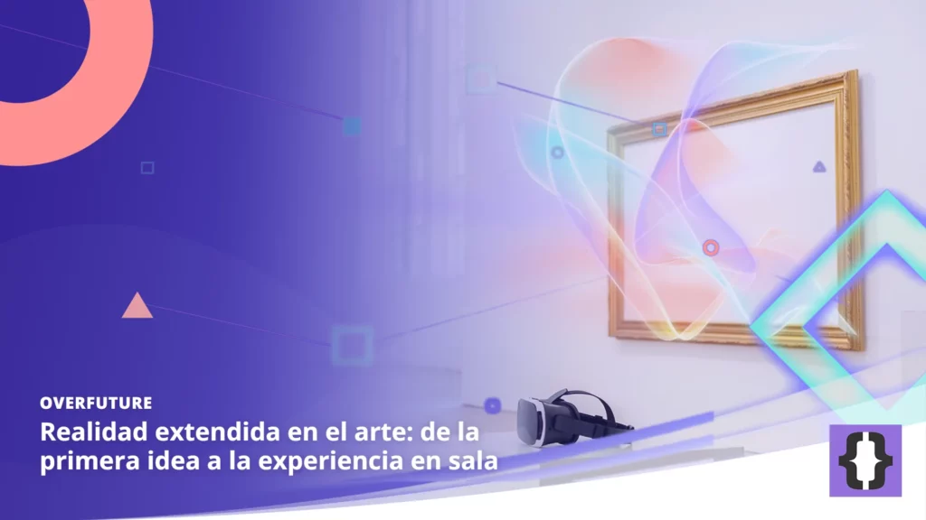 Portada del artículo «Realidad extendida en el arte: de la primera idea a la experiencia en sala» de OverFuture, sobre una imagen de una escultura holográfica que sale de un marco vacío en un museo