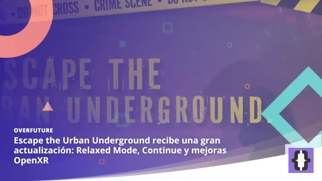 Portada del artículo «Escape the Urban Underground recibe una gran actualización: Relaxed Mode, Continue y mejoras OpenXR» de OverFuture, sobre una imagen de la cabecera de Escape the Urban Underground en Steam