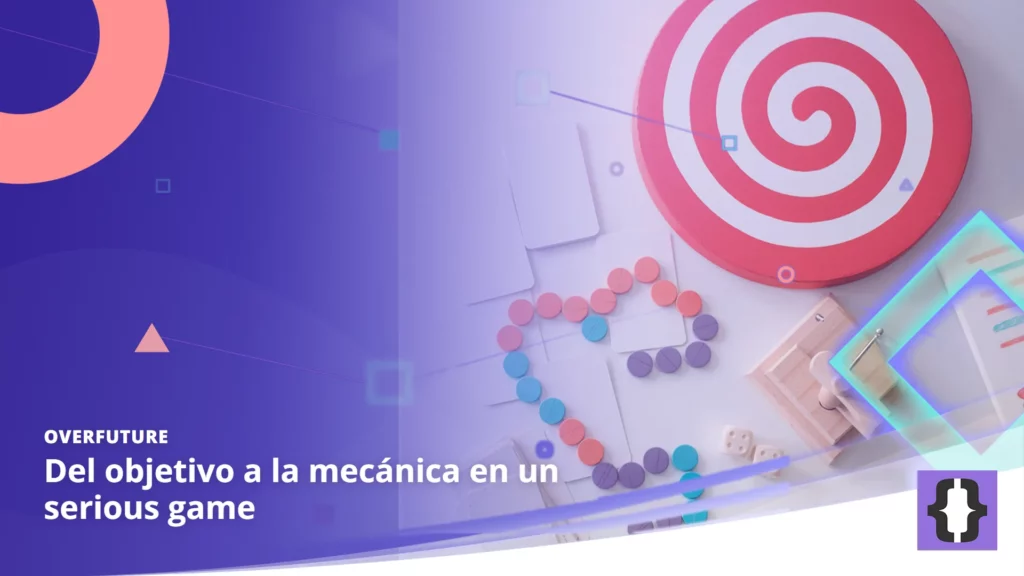 Portada del artículo «Del objetivo a la mecánica en un serious game» de OverFuture, sobre una imagen de una diana unida por fichas y cartas a una palanca de juego