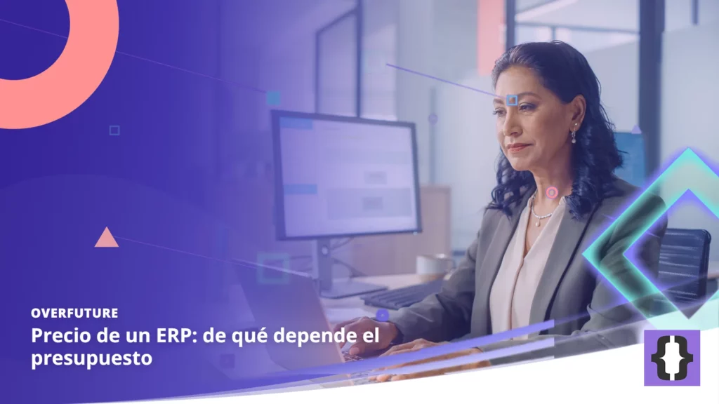 Portada del artículo «Precio de un ERP: de qué depende el presupuesto» de OverFuture, sobre una imagen de una directora financiera que analiza el presupuesto de un ERP en un portátil en una oficina moderna