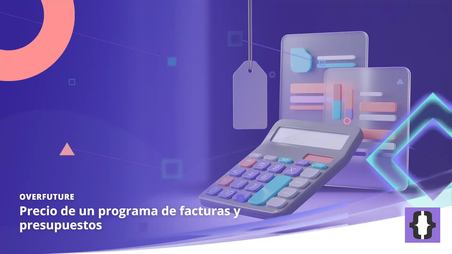 Portada del artículo «Precio de un programa de facturas y presupuestos» de OverFuture, sobre una imagen de una calculadora, una factura y un presupuesto flotando con una etiqueta de precio en blanco entre ellos