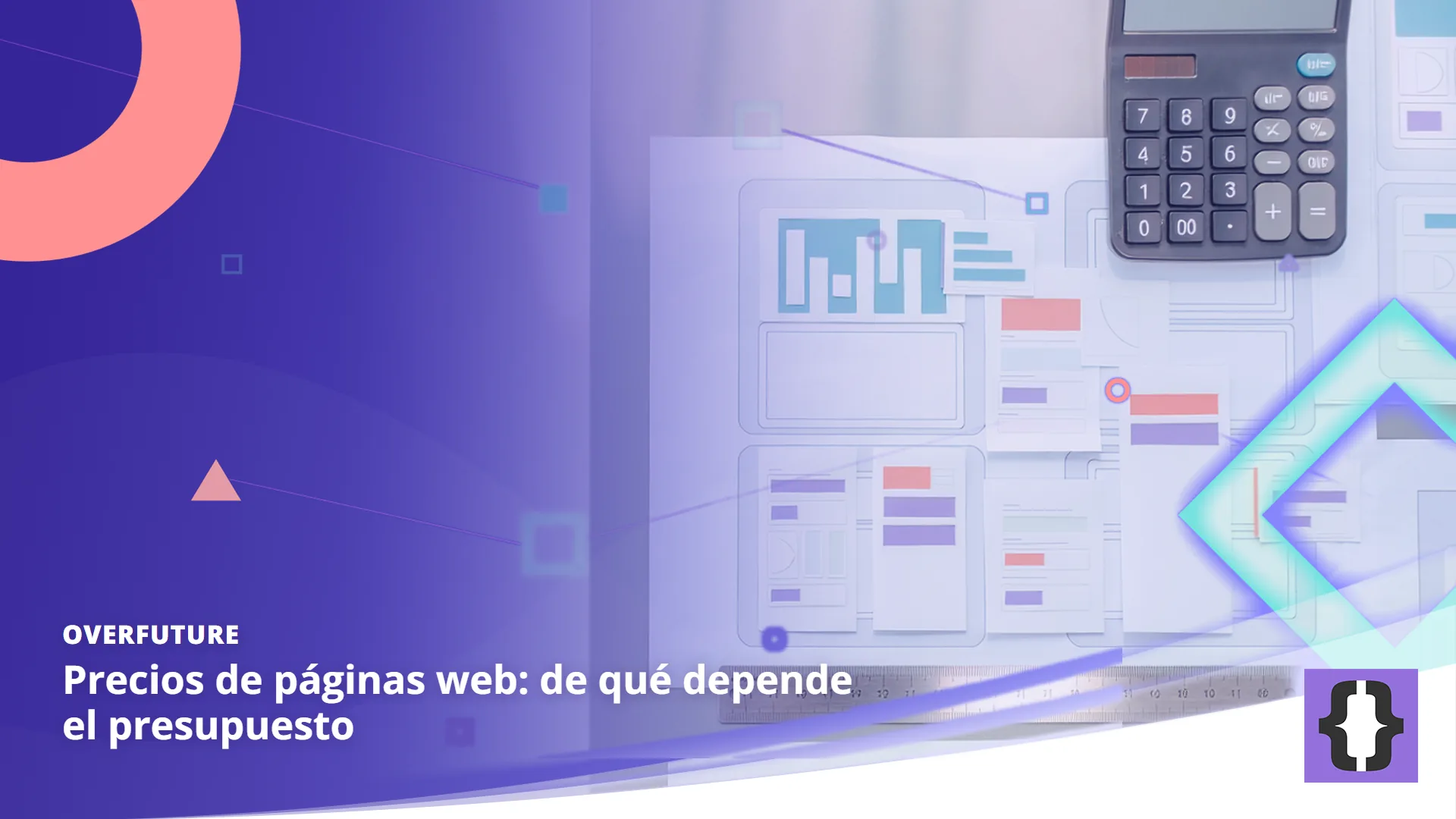 Portada del artículo «Precios de páginas web: de qué depende el presupuesto» de OverFuture, sobre una imagen de los planos de una página web con componentes, regla y calculadora