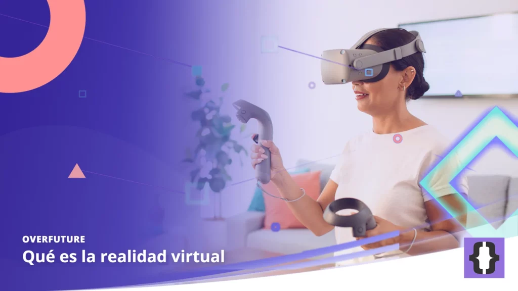 Portada del artículo «Qué es la realidad virtual» de OverFuture, sobre una imagen de una mujer con un visor de realidad virtual autónomo y mandos en las manos en un salón luminoso