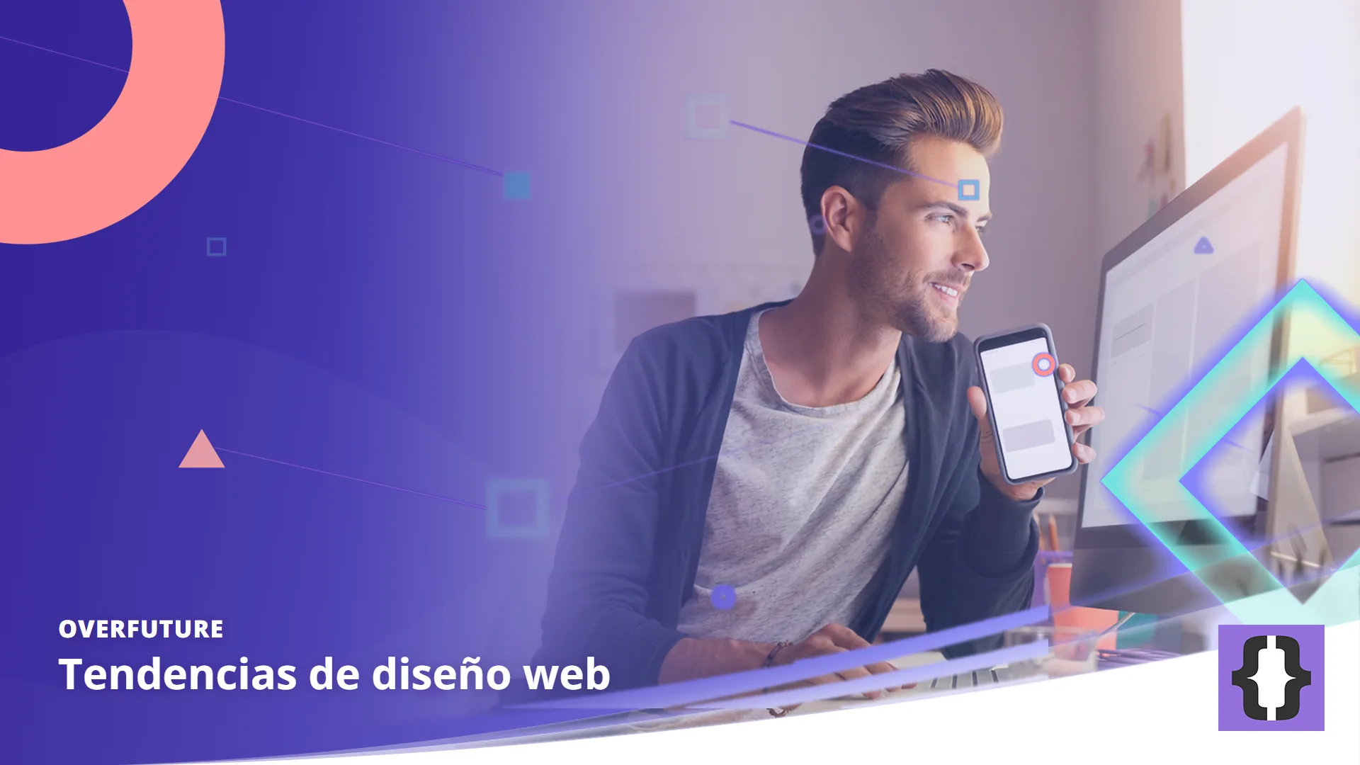 Portada del artículo «Tendencias de diseño web» de OverFuture, sobre una imagen de un diseñador web que revisa un sitio moderno en un monitor grande y en el móvil