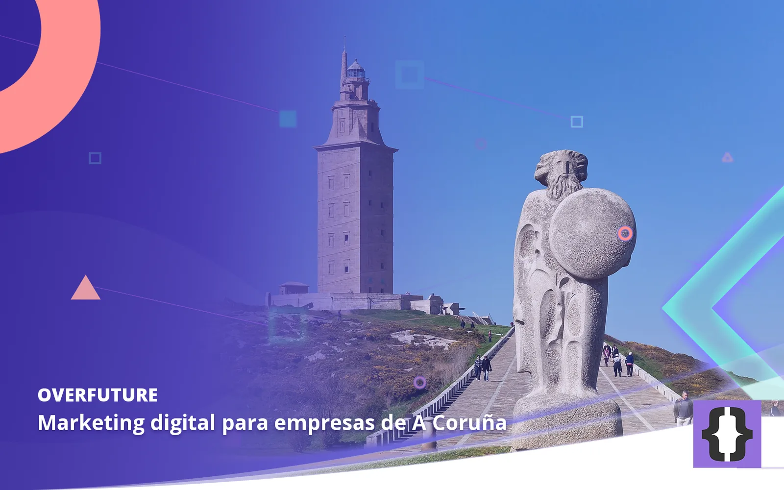 Marketing digital para empresas de A Coruña. Portada de OverFuture con una foto de A Coruña