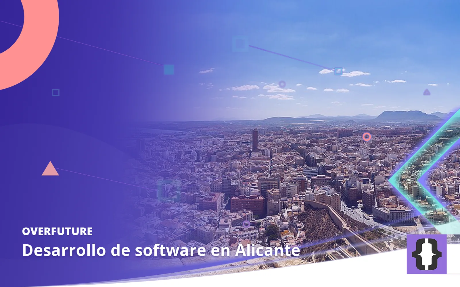 Desarrollo de software en Alicante. Portada de OverFuture con una foto de Alicante