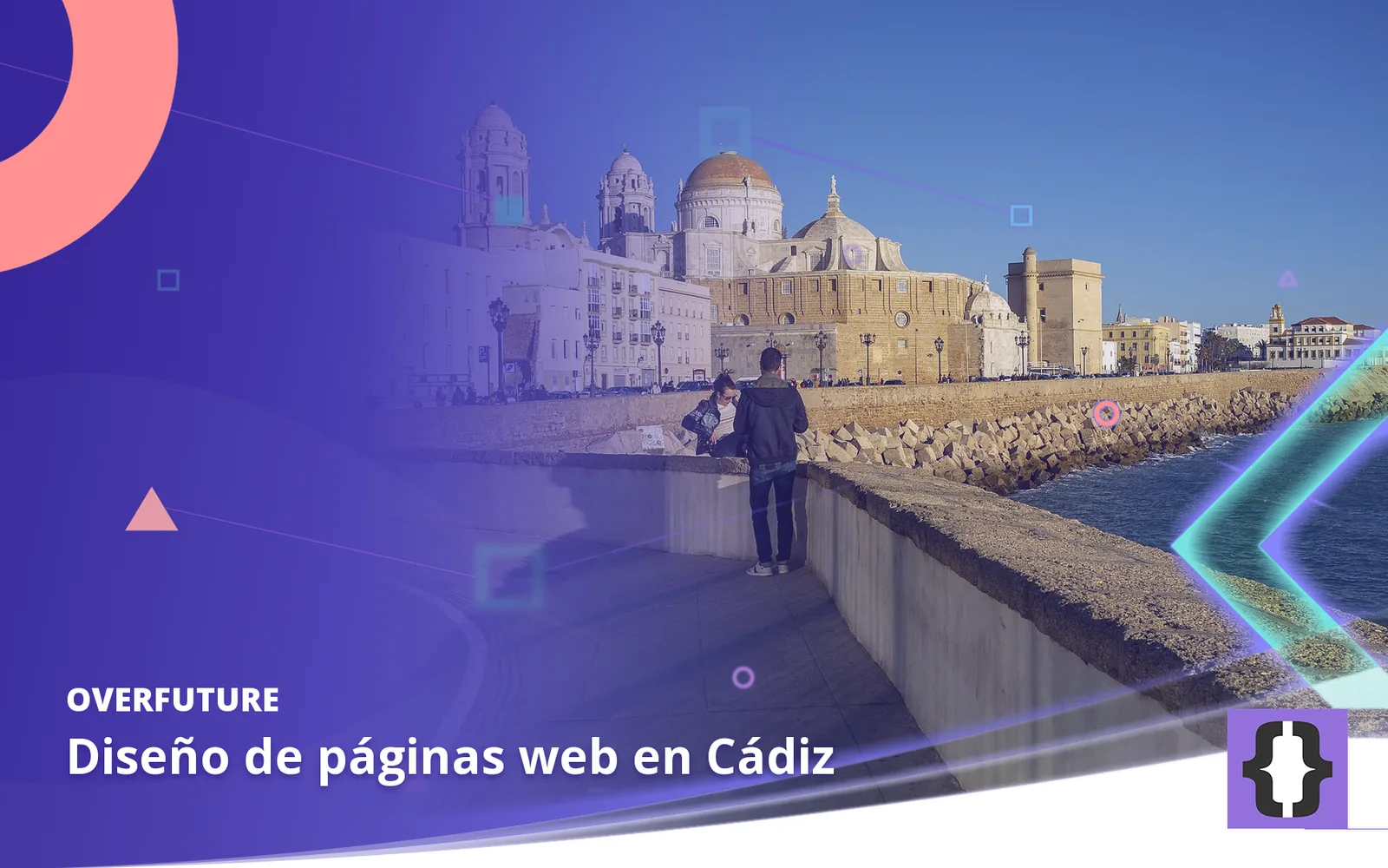 Diseño de páginas web en Cádiz. Portada de OverFuture con una foto de Cádiz