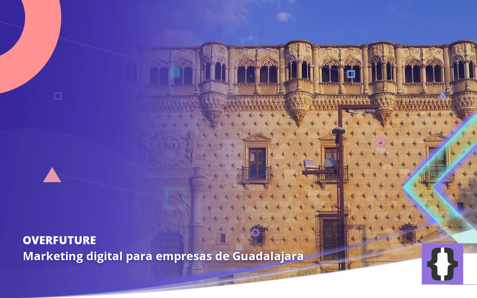 Marketing digital para empresas de Guadalajara. Portada de OverFuture con una foto de Guadalajara