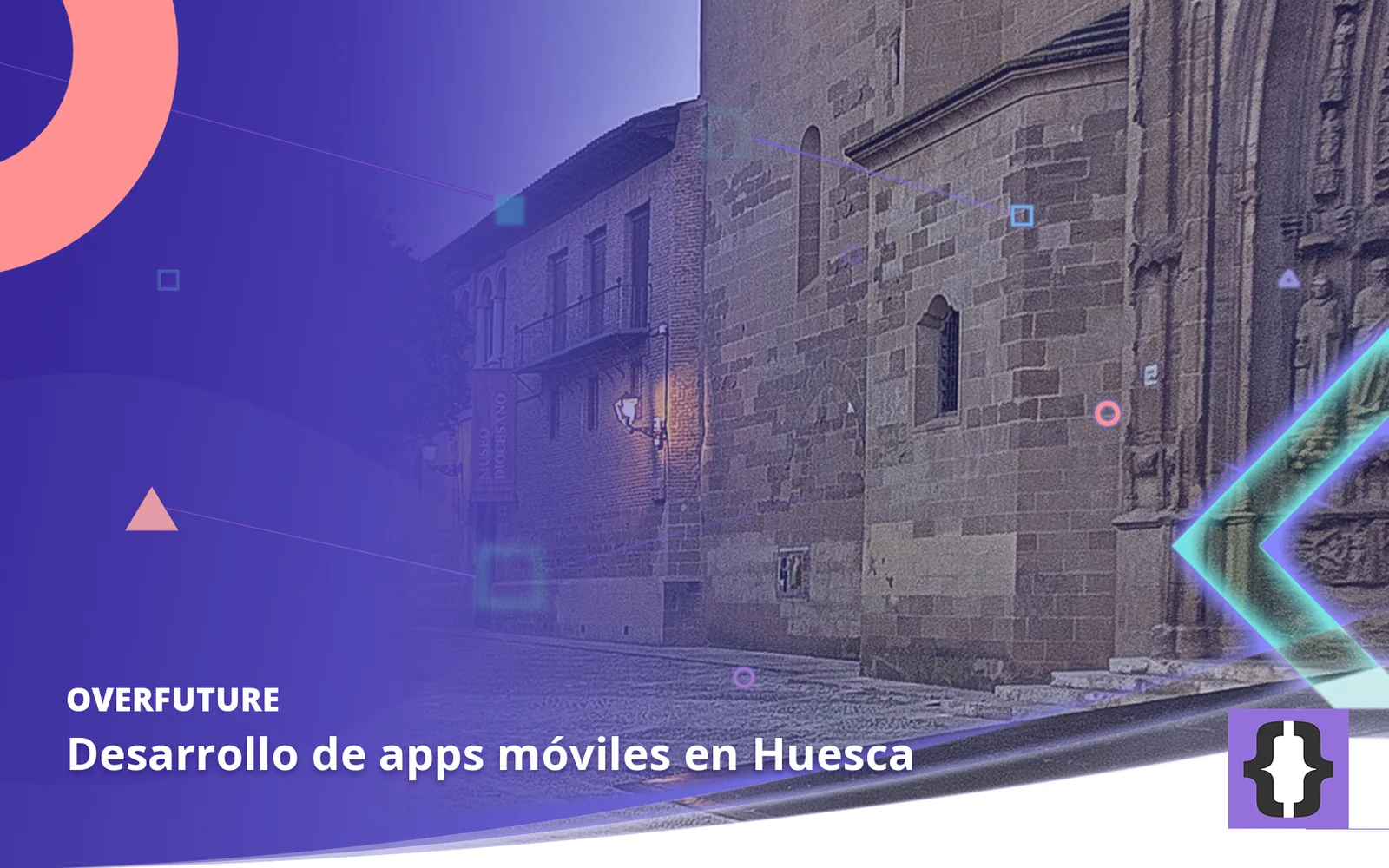 Desarrollo de apps móviles en Huesca. Portada de OverFuture con una foto de Huesca