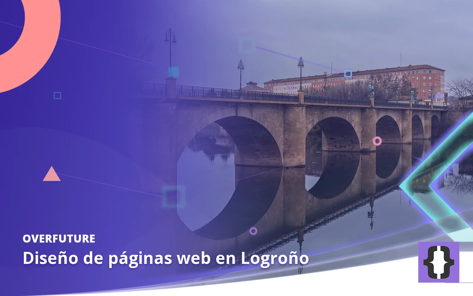 Diseño de páginas web en Logroño. Portada de OverFuture con una foto de Logroño
