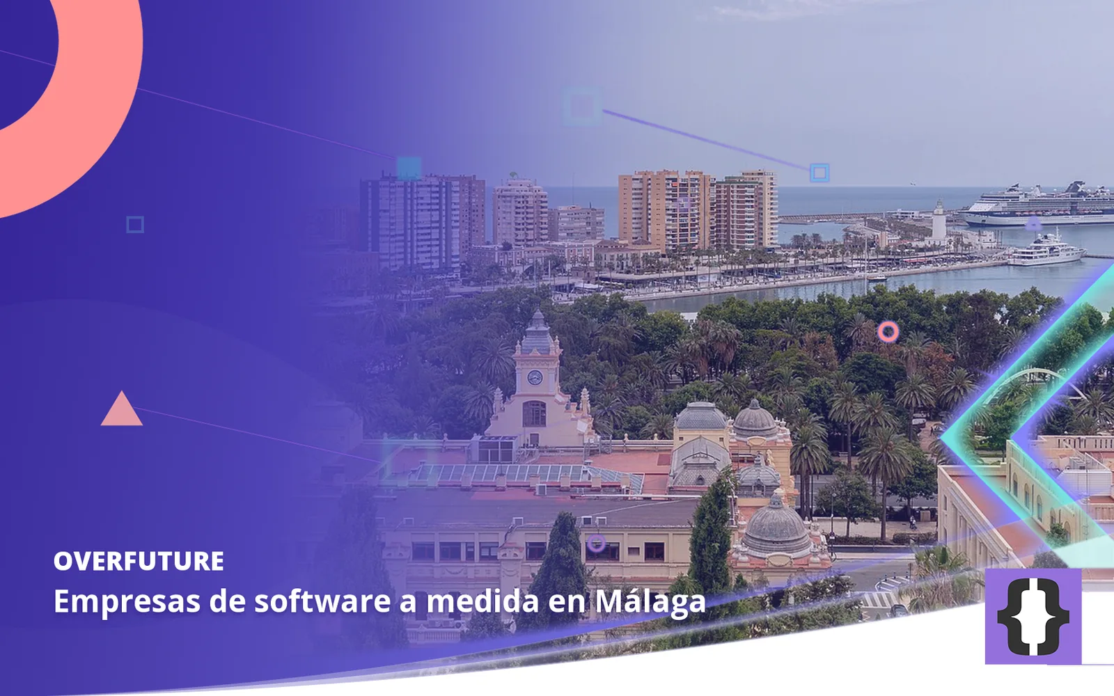 Empresas de software a medida en Málaga. Portada de OverFuture con una foto de Málaga