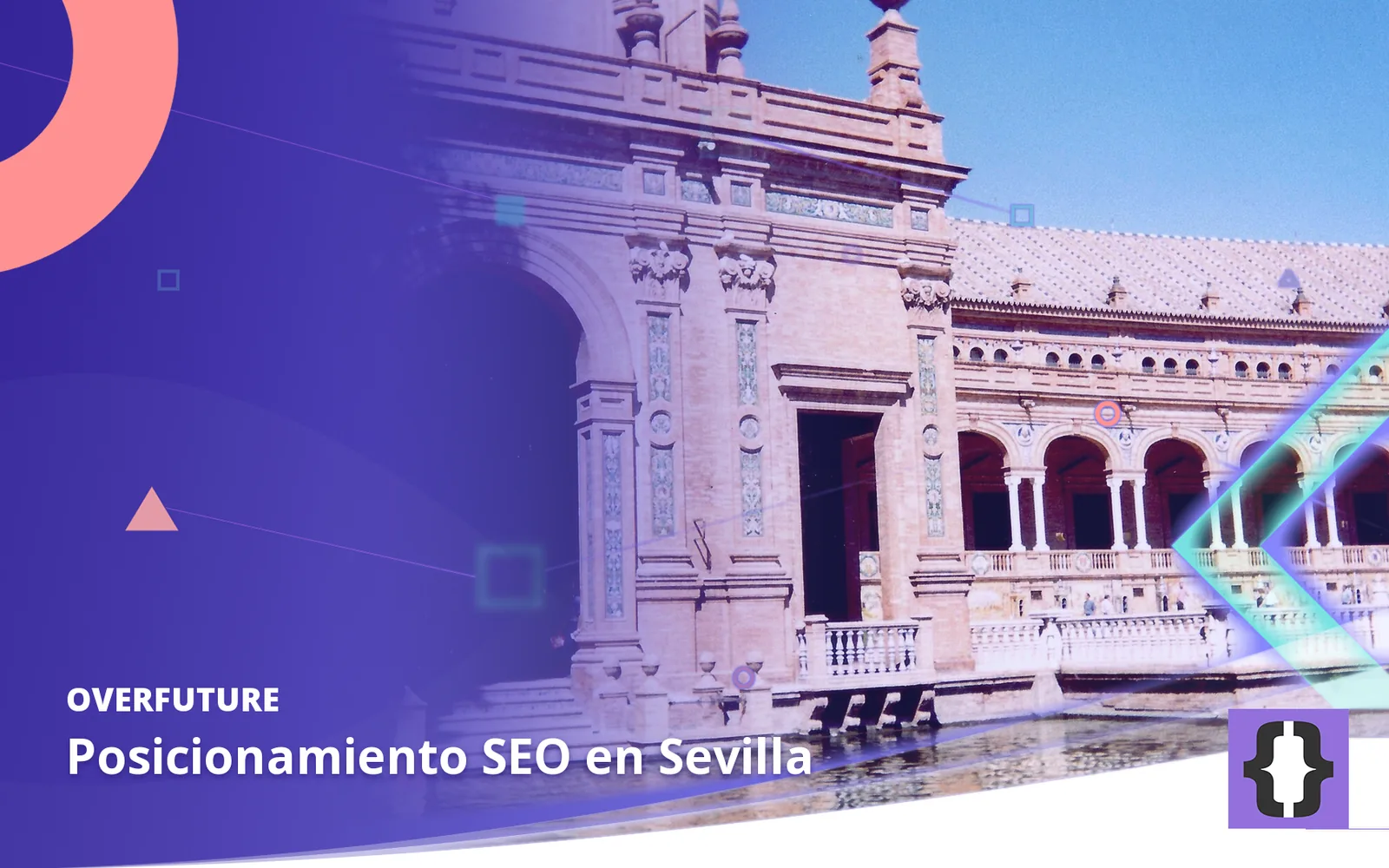 Posicionamiento SEO en Sevilla. Portada de OverFuture con una foto de Sevilla