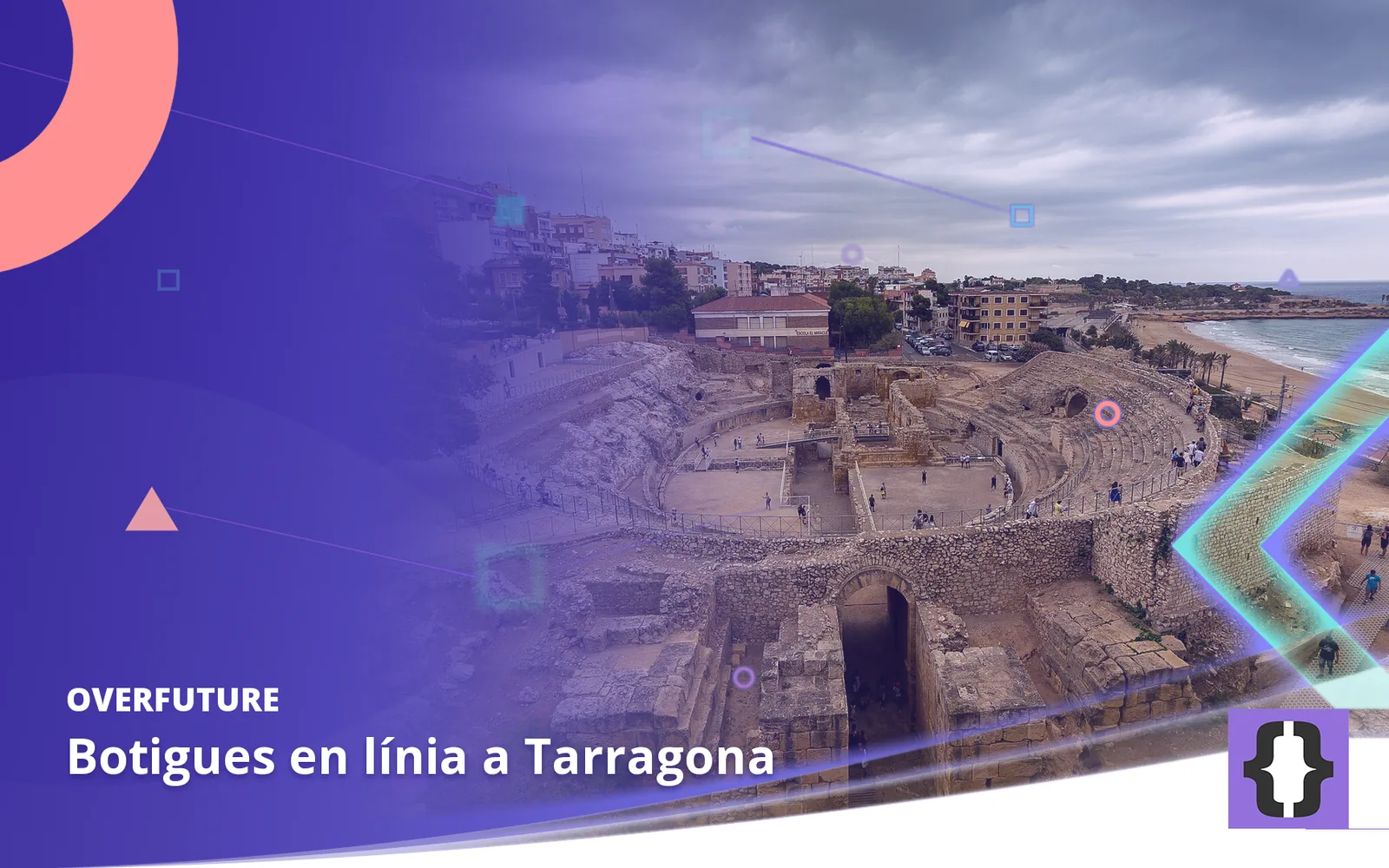 Botigues en línia a Tarragona. Portada d’OverFuture amb una foto de Tarragona