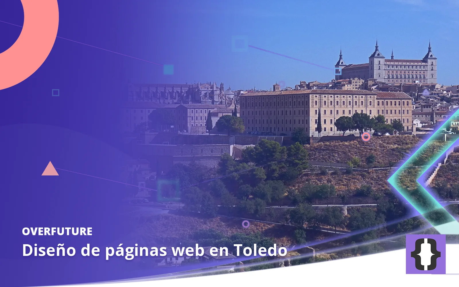 Diseño de páginas web en Toledo. Portada de OverFuture con una foto de Toledo