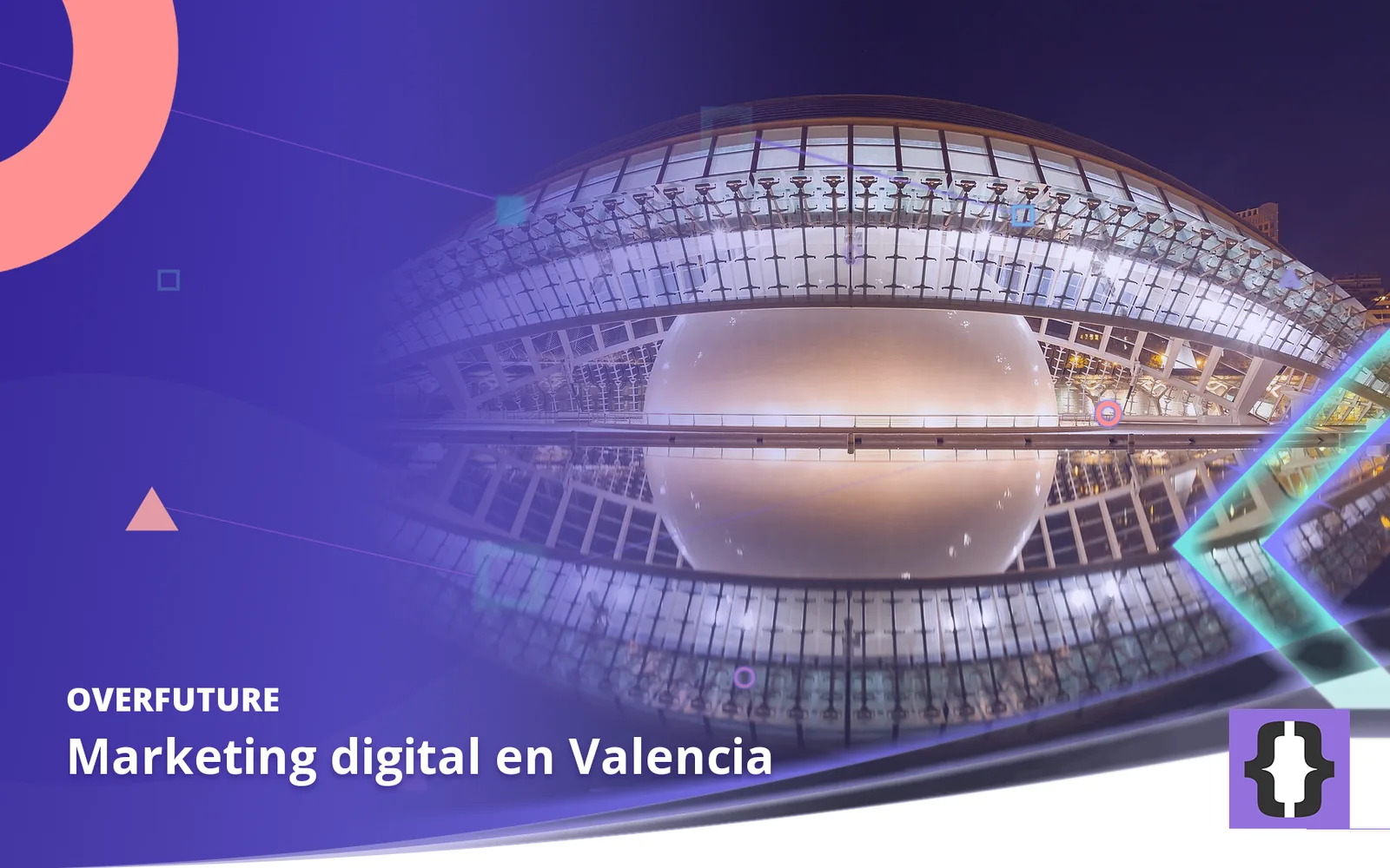 Marketing digital en Valencia. Portada de OverFuture con una foto de Valencia