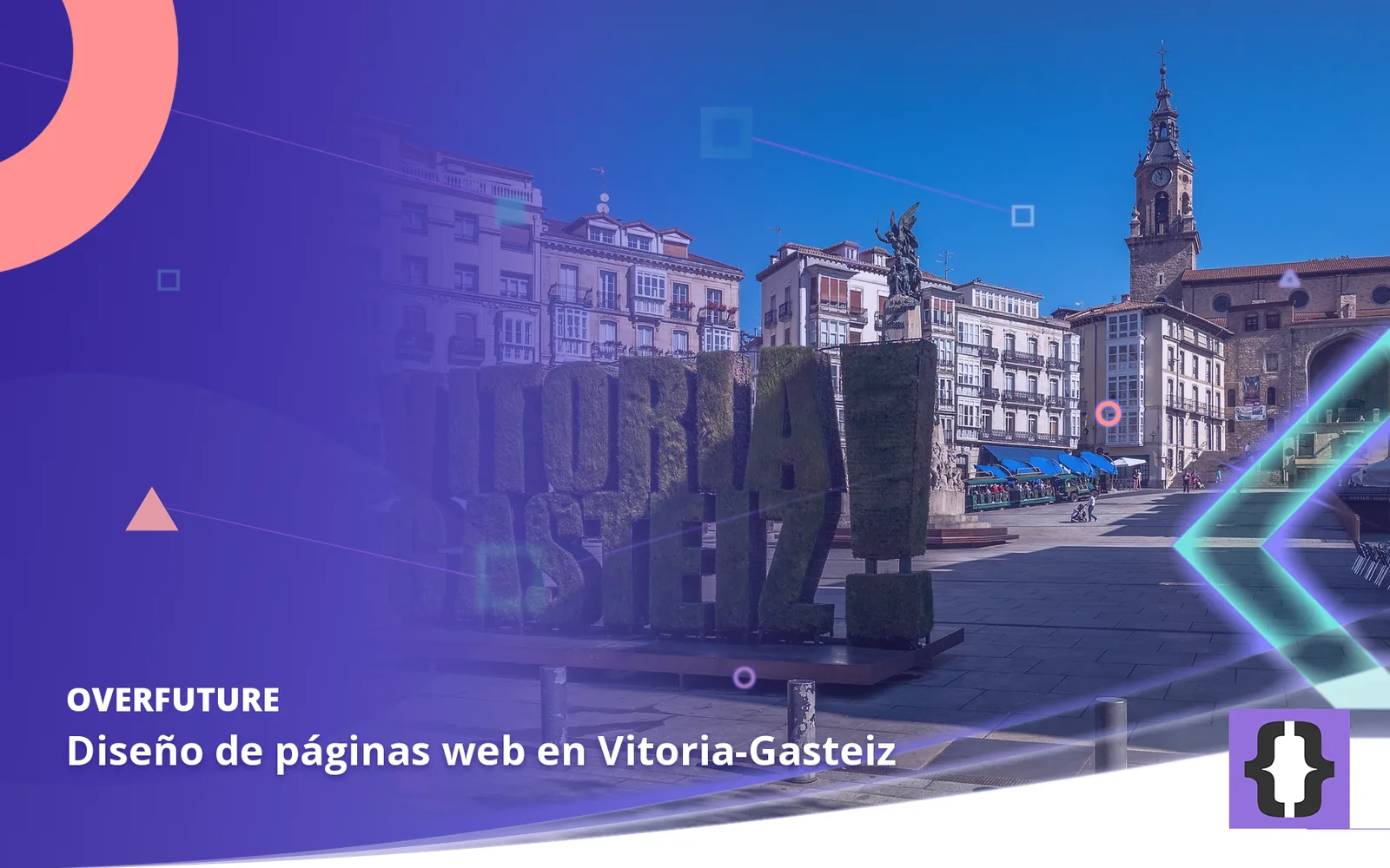 Diseño de páginas web en Vitoria-Gasteiz. Portada de OverFuture con una foto de Vitoria-Gasteiz